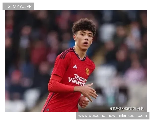曼联青训再创新高,年轻球员展现出色表现 曼联青训再创新高,年轻球员展现出色表现